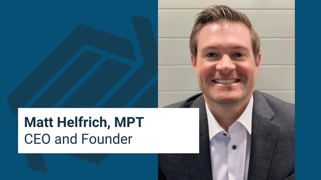 Matt Helfrich, CEO Tailor-Made Physical Therapy