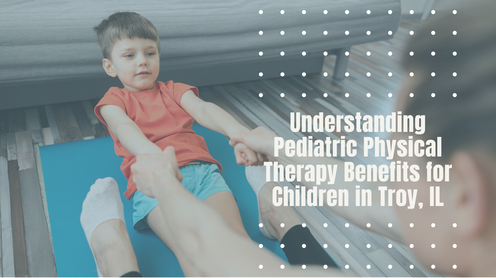 Understanding Pediatric Physical Therapy Benefits for Children in Troy, IL